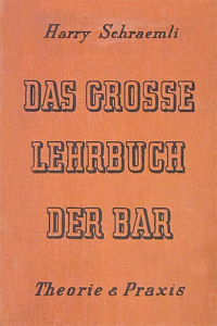 Buchdeckel von "Das grosse Lehrbuch der Bar", Harry Schraemli, Fachbücherverlag der Union Helvetia Luzern, 1949